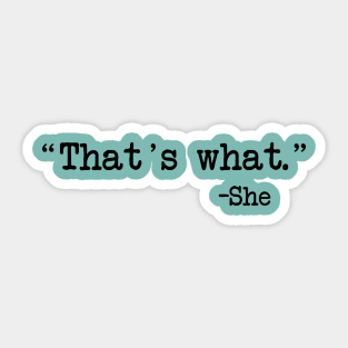 That's What She Said Sticker